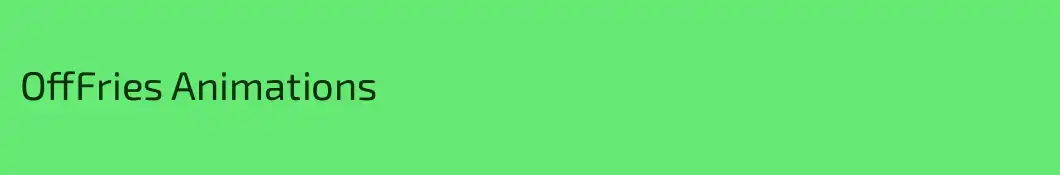 OffFries Animations